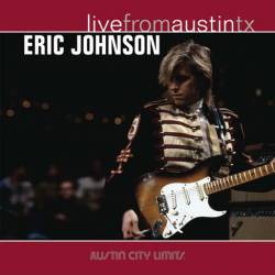 Eric Johnson : Live From Austin, Texas